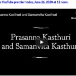 Image of a youtube video screenshot, reading "Prasanna Kasthuri and Samanvita Kasthuri" The photo advertises the Youtube video's premier date of June 26, 2020 at 12pm