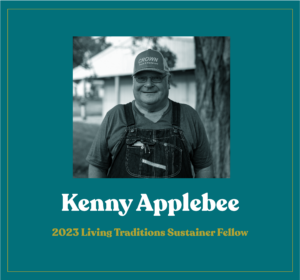 Man in cap and overalls smiles for camera. Text reads: Kenny Applebee, 2023 Living Traditions Sustainer Fellow